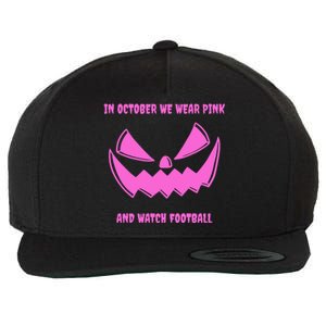 In October We Wear Pink And Watch Football Breast Cancer Wool Snapback Cap