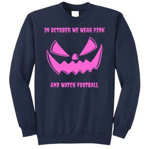 In October We Wear Pink And Watch Football Breast Cancer Sweatshirt