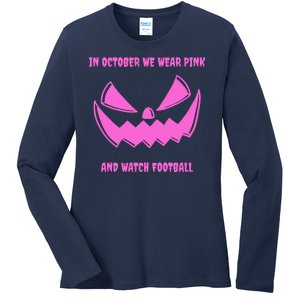 In October We Wear Pink And Watch Football Breast Cancer Ladies Long Sleeve Shirt