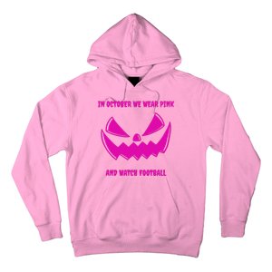 In October We Wear Pink And Watch Football Breast Cancer Hoodie