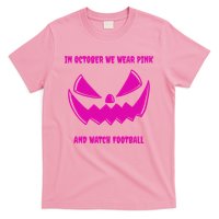 In October We Wear Pink And Watch Football Breast Cancer T-Shirt