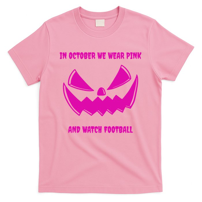 In October We Wear Pink And Watch Football Breast Cancer T-Shirt