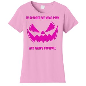 In October We Wear Pink And Watch Football Breast Cancer Women's T-Shirt