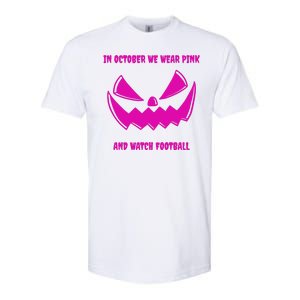 In October We Wear Pink And Watch Football Breast Cancer Softstyle CVC T-Shirt