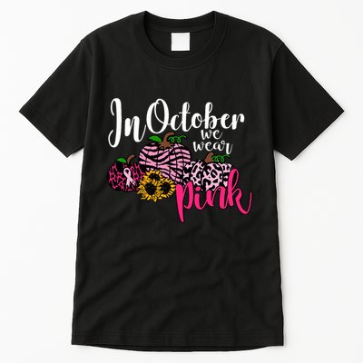 In October We Wear Pink Fall Autumn Support Breast Cancer Tall T-Shirt