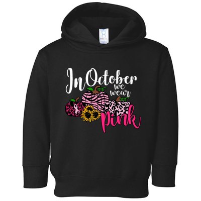 In October We Wear Pink Fall Autumn Support Breast Cancer Toddler Hoodie