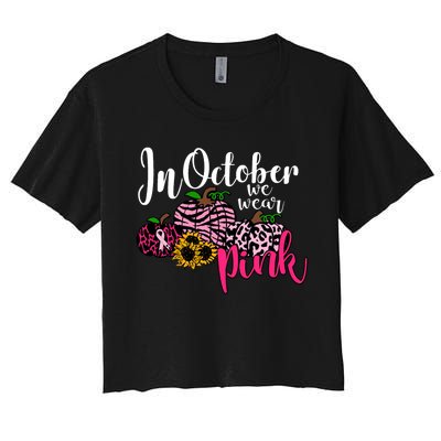 In October We Wear Pink Fall Autumn Support Breast Cancer Women's Crop Top Tee