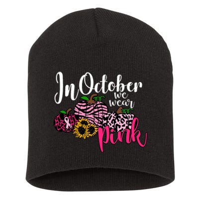 In October We Wear Pink Fall Autumn Support Breast Cancer Short Acrylic Beanie