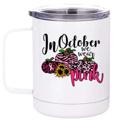 In October We Wear Pink Fall Autumn Support Breast Cancer 12 oz Stainless Steel Tumbler Cup