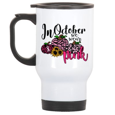 In October We Wear Pink Fall Autumn Support Breast Cancer Stainless Steel Travel Mug