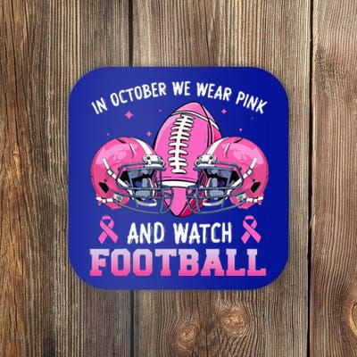 In October We Wear Pink And Watch Football Breast Cancer Coaster