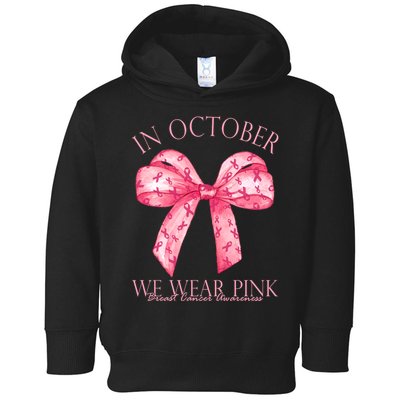 In October We Wear Pink Breast Cancer Awareness Bow Ribbon Toddler Hoodie
