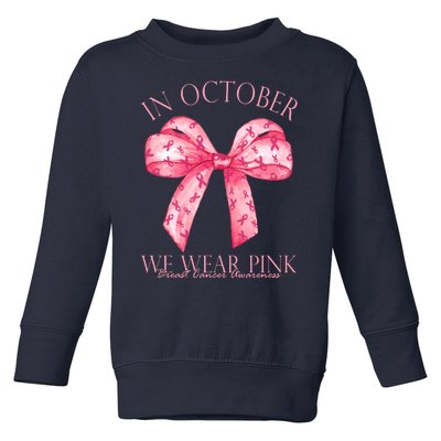 In October We Wear Pink Breast Cancer Awareness Bow Ribbon Toddler Sweatshirt