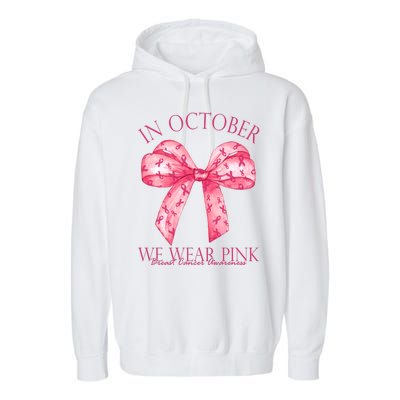 In October We Wear Pink Breast Cancer Awareness Bow Ribbon Garment-Dyed Fleece Hoodie