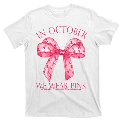 In October We Wear Pink Breast Cancer Awareness Bow Ribbon T-Shirt