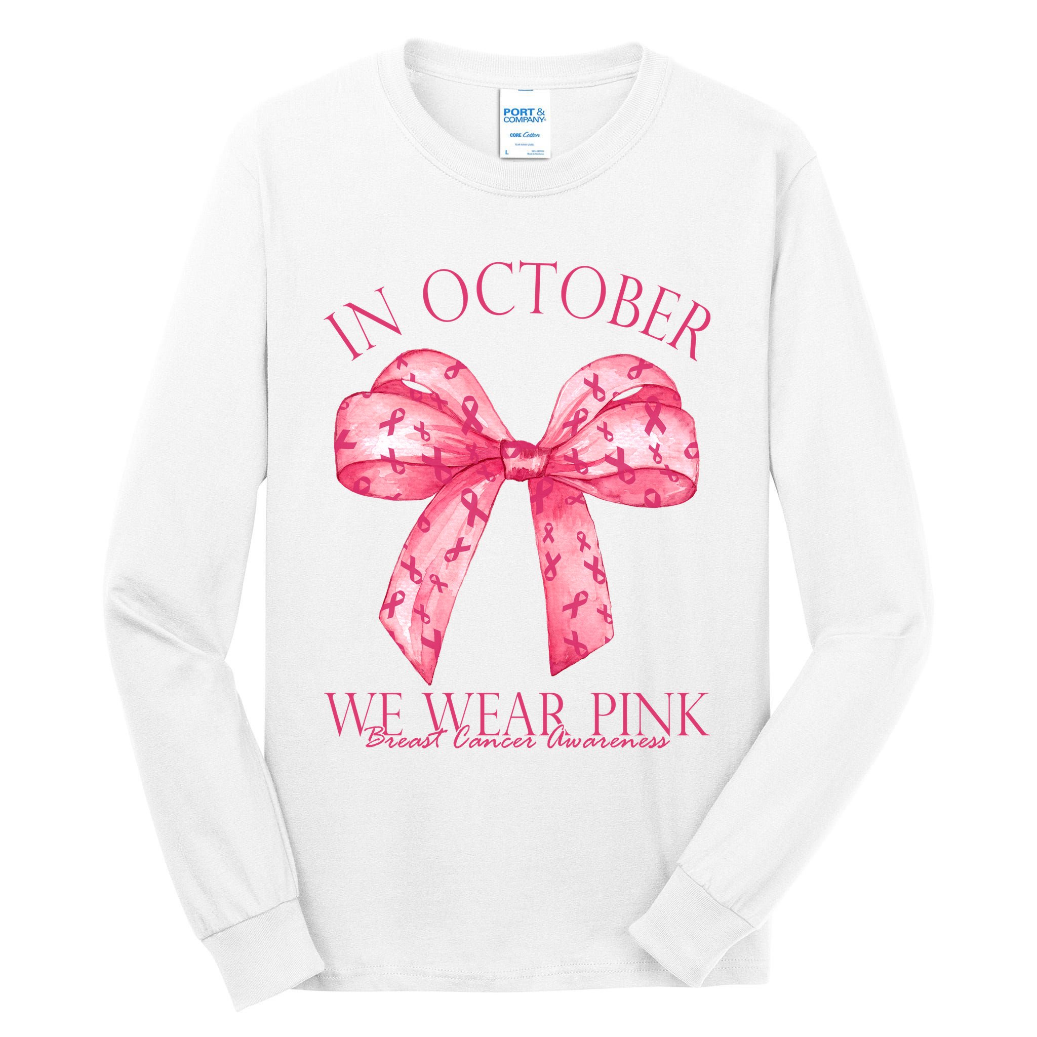 In October We Wear Pink Breast Cancer Awareness Bow Ribbon Tall Long Sleeve T-Shirt