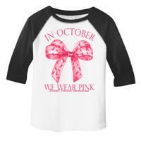 In October We Wear Pink Breast Cancer Awareness Bow Ribbon Toddler Fine Jersey T-Shirt