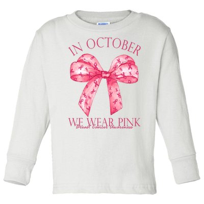 In October We Wear Pink Breast Cancer Awareness Bow Ribbon Toddler Long Sleeve Shirt