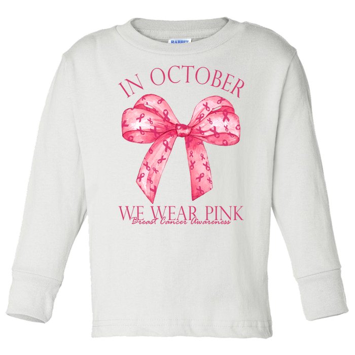 In October We Wear Pink Breast Cancer Awareness Bow Ribbon Toddler Long Sleeve Shirt