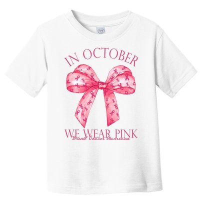 In October We Wear Pink Breast Cancer Awareness Bow Ribbon Toddler T-Shirt