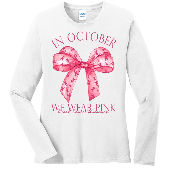 In October We Wear Pink Breast Cancer Awareness Bow Ribbon Ladies Long Sleeve Shirt