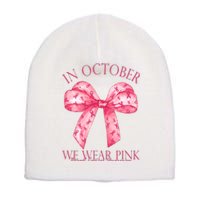 In October We Wear Pink Breast Cancer Awareness Bow Ribbon Short Acrylic Beanie