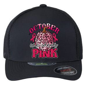 In October We Wear Pink Pumpkin Breast Cancer Awareness Flexfit Unipanel Trucker Cap