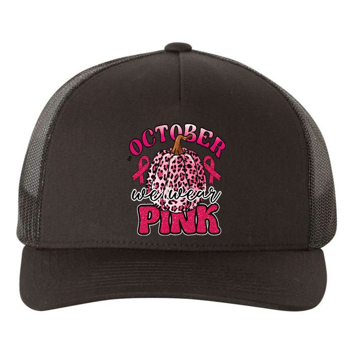 In October We Wear Pink Pumpkin Breast Cancer Awareness Yupoong Adult 5-Panel Trucker Hat