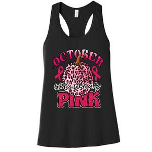 In October We Wear Pink Pumpkin Breast Cancer Awareness Women's Racerback Tank