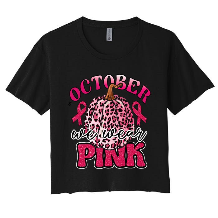 In October We Wear Pink Pumpkin Breast Cancer Awareness Women's Crop Top Tee