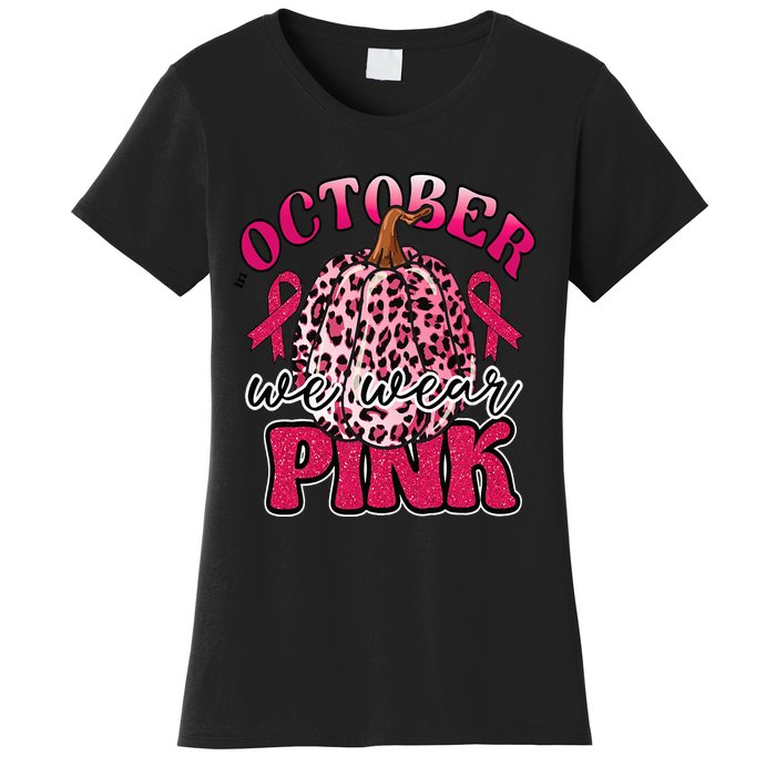 In October We Wear Pink Pumpkin Breast Cancer Awareness Women's T-Shirt