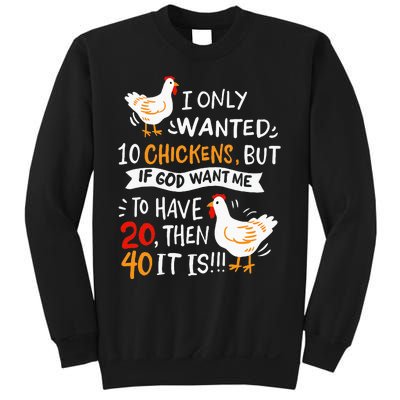 I Only Wanted 10 Chickens Crazy Chicken Farmer Sweatshirt