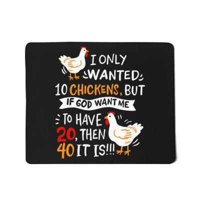 I Only Wanted 10 Chickens Crazy Chicken Farmer Mousepad