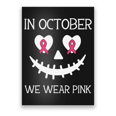 In October We Wear Pink Breast Cancer Halloween Breast Cancer Awareness Poster