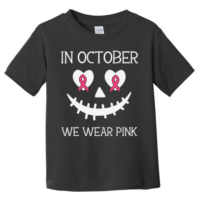 In October We Wear Pink Breast Cancer Halloween Breast Cancer Awareness Toddler T-Shirt