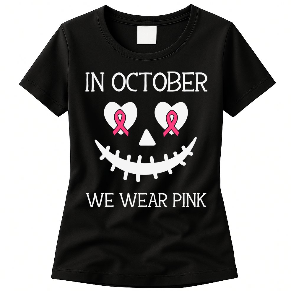 In October We Wear Pink Breast Cancer Halloween Breast Cancer Awareness Womens T-Shirt