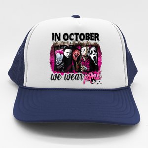 In October We Wear Pink Horror Movie Halloween Breast Cancer Trucker Hat