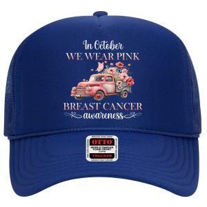 In October We Wear Pink Breast Cancer Floral Truck High Crown Mesh Back Trucker Hat