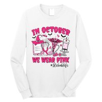 In October We Wear Rehab Life Rehab Nurse Breast Cancer Long Sleeve Shirt