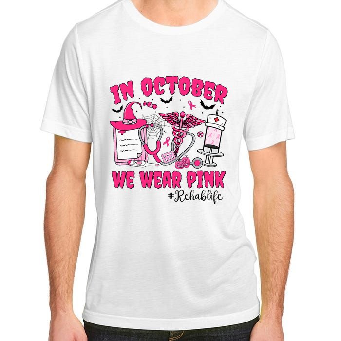 In October We Wear Rehab Life Rehab Nurse Breast Cancer Adult ChromaSoft Performance T-Shirt