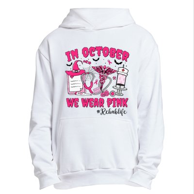 In October We Wear Rehab Life Rehab Nurse Breast Cancer Urban Pullover Hoodie