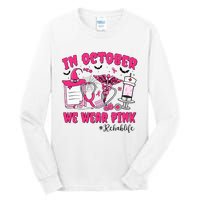 In October We Wear Rehab Life Rehab Nurse Breast Cancer Tall Long Sleeve T-Shirt