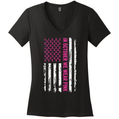 In October We Wear Pink Ribbon Breast Cancer American Flag Women's V-Neck T-Shirt