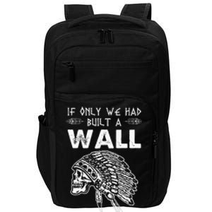 If Only We Had Built A Wall Anti Trump Protest Gift Impact Tech Backpack