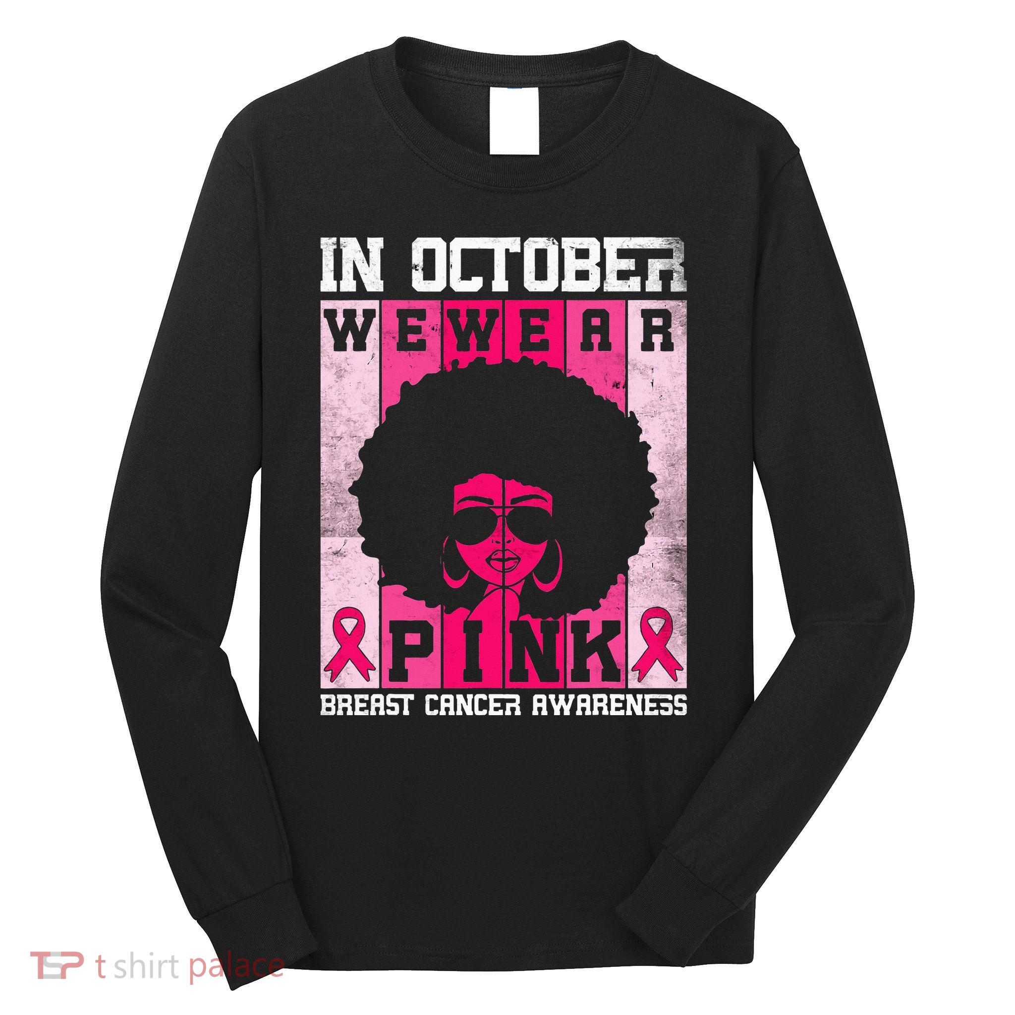 In October We Wear Breast Cancer Awareness Long Sleeve Shirt