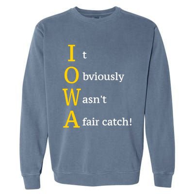 It Obviously Wasn’T A Fair Catch Garment-Dyed Sweatshirt