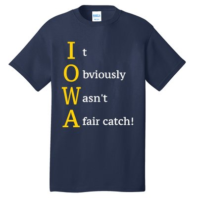 It Obviously Wasn’T A Fair Catch Tall T-Shirt