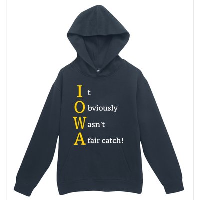 It Obviously Wasn’T A Fair Catch Urban Pullover Hoodie