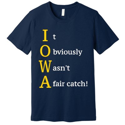 It Obviously Wasn’T A Fair Catch Premium T-Shirt