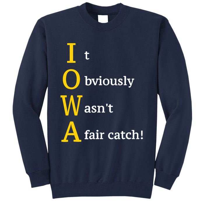 It Obviously Wasn’T A Fair Catch Tall Sweatshirt